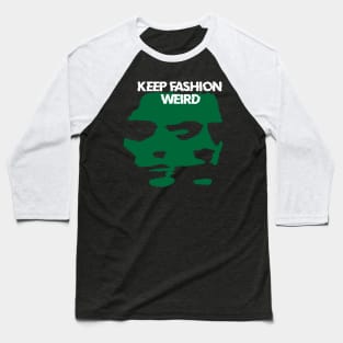 KEEP FASHION WEIRD Baseball T-Shirt